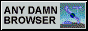 Use any damn browser.